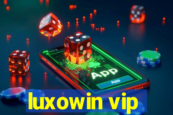 luxowin vip